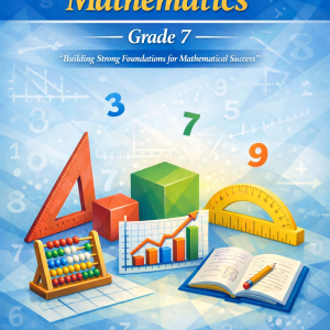 Complete Grade 7 Mathematics Notes (Advantage Plus Mathematics)